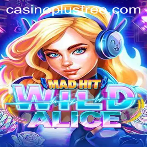 Exploring the Thrills of MadHitWildAlice: A Casino Plus Adventure